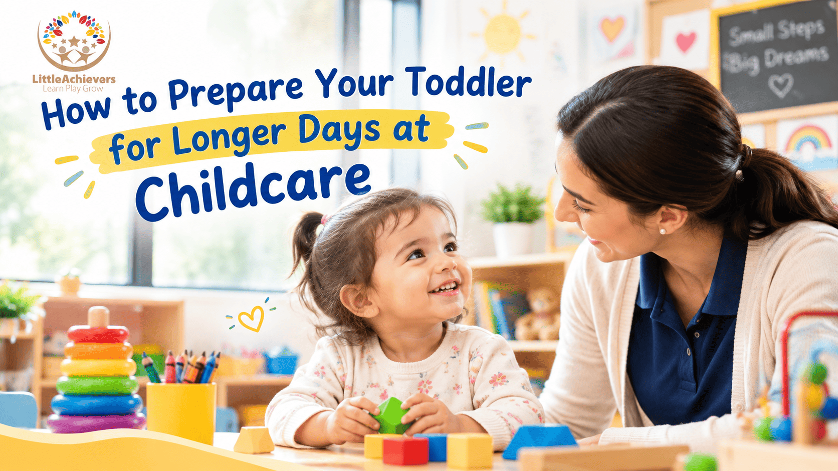 How to Prepare Your Toddler for Longer Days at Childcare